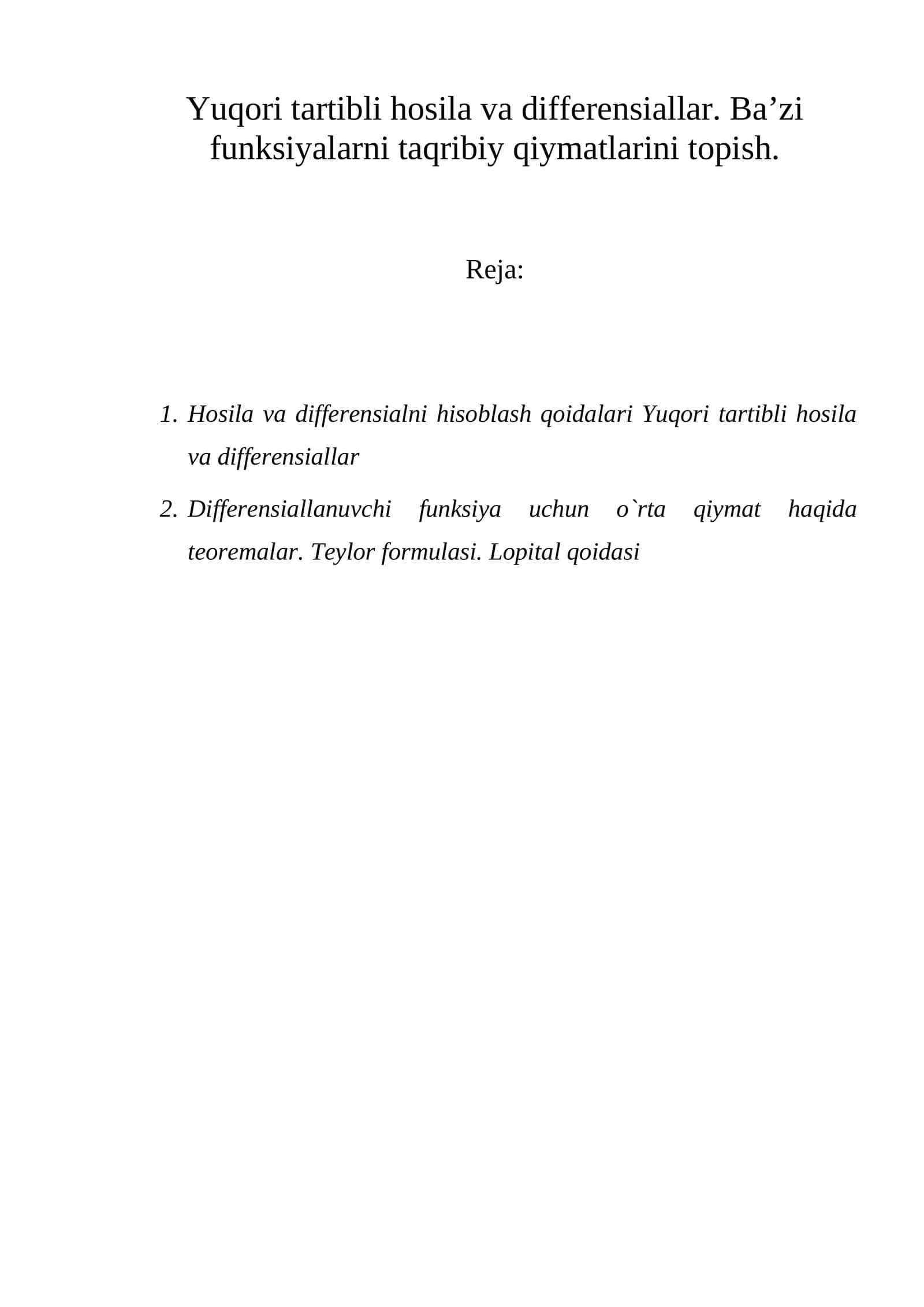 Yuqori tartibli hosila va differensiallar. Ba’zi funksiyalarni taqribiy qiymatlarini topish. 1
