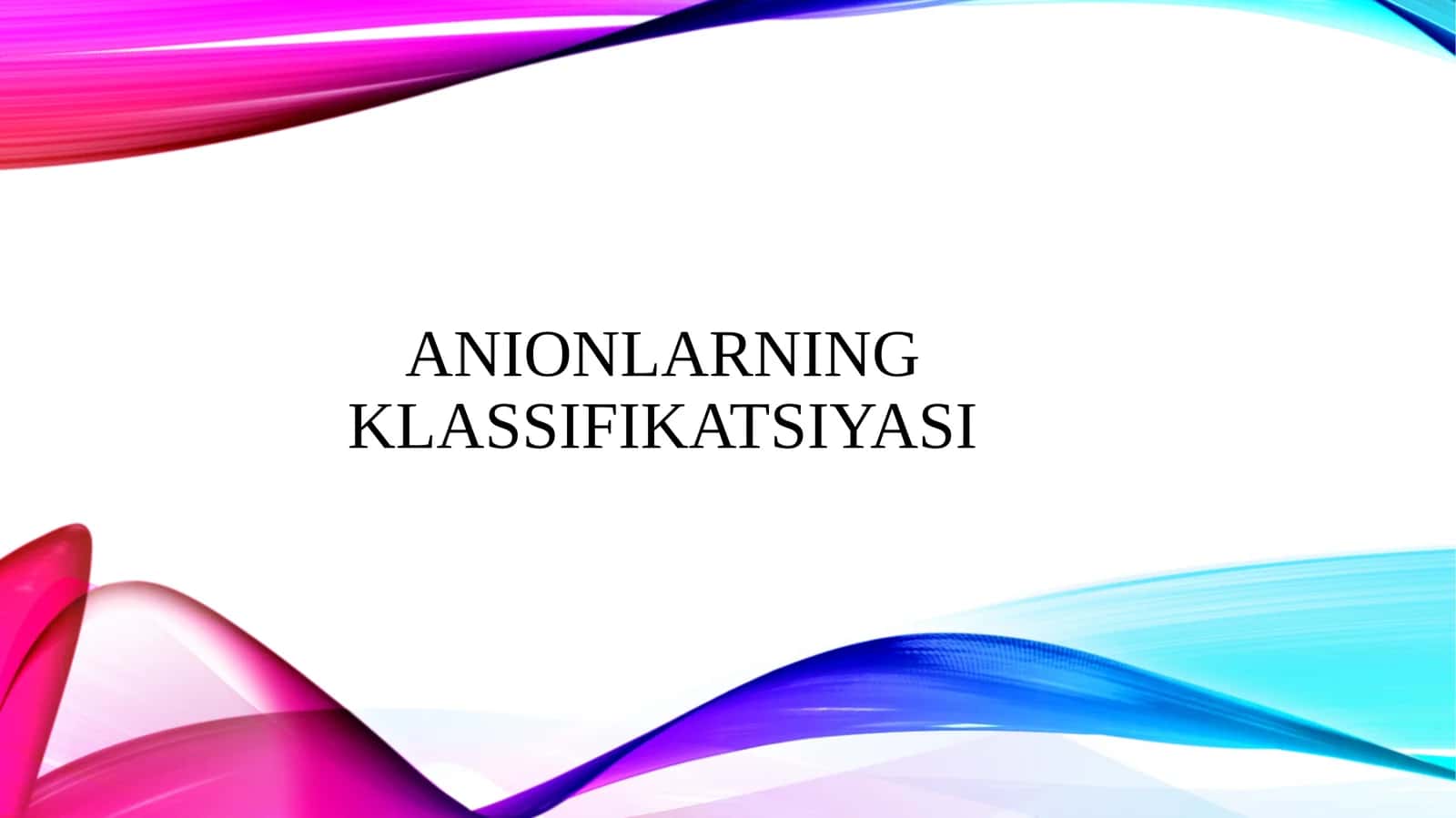Anionlarning klassifikatsiyasi 1