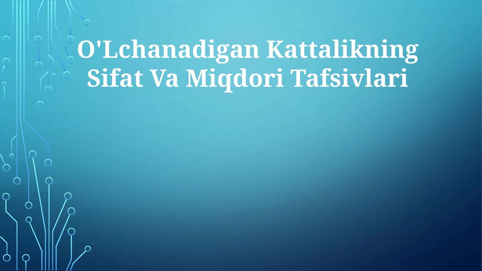 O'Lchanadigan Kattalikning Sifat Va Miqdori Tafsivlari 1