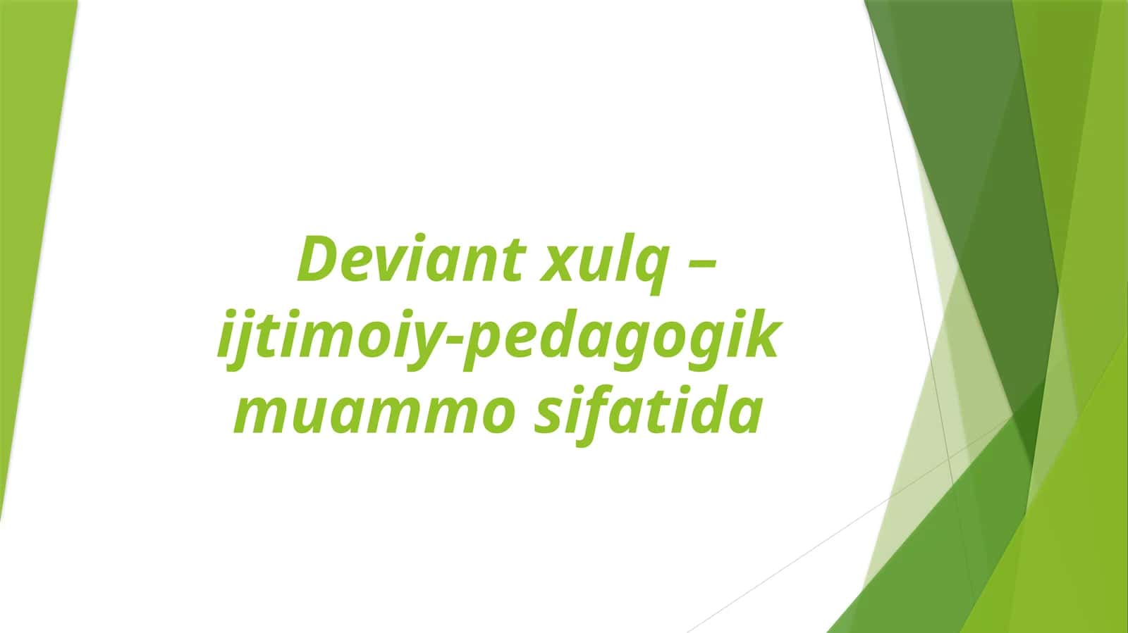 Deviant xulq – ijtimoiy-pedagogik muammo sifatida 1