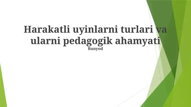 Harakatli uyinlarni turlari va ularni pedagogik ahamyati 1