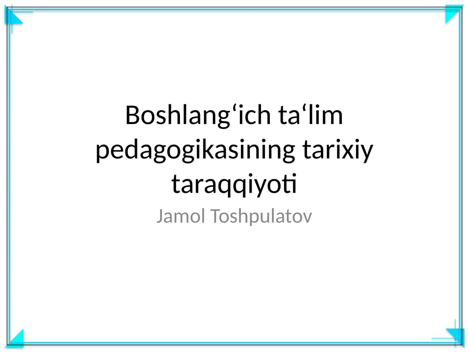 Boshlang‘ich ta‘lim pedagogikasining tarixiy taraqqiyoti 1