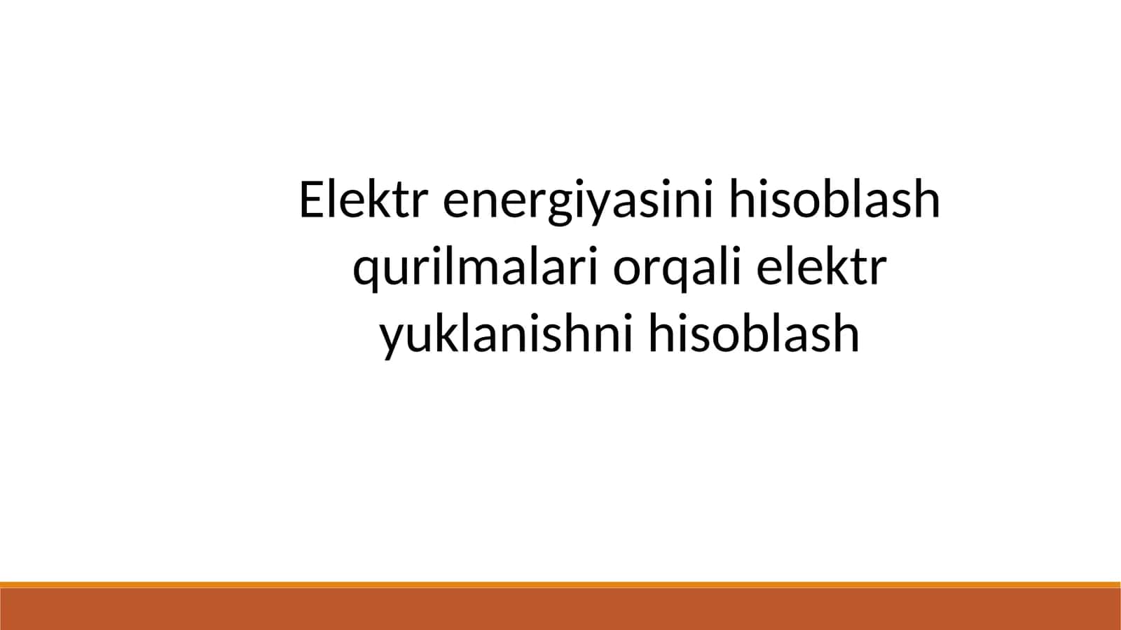 Elektr energiyasini hisoblash qurilmalari orqali elektr yuklanishni hisoblash 1