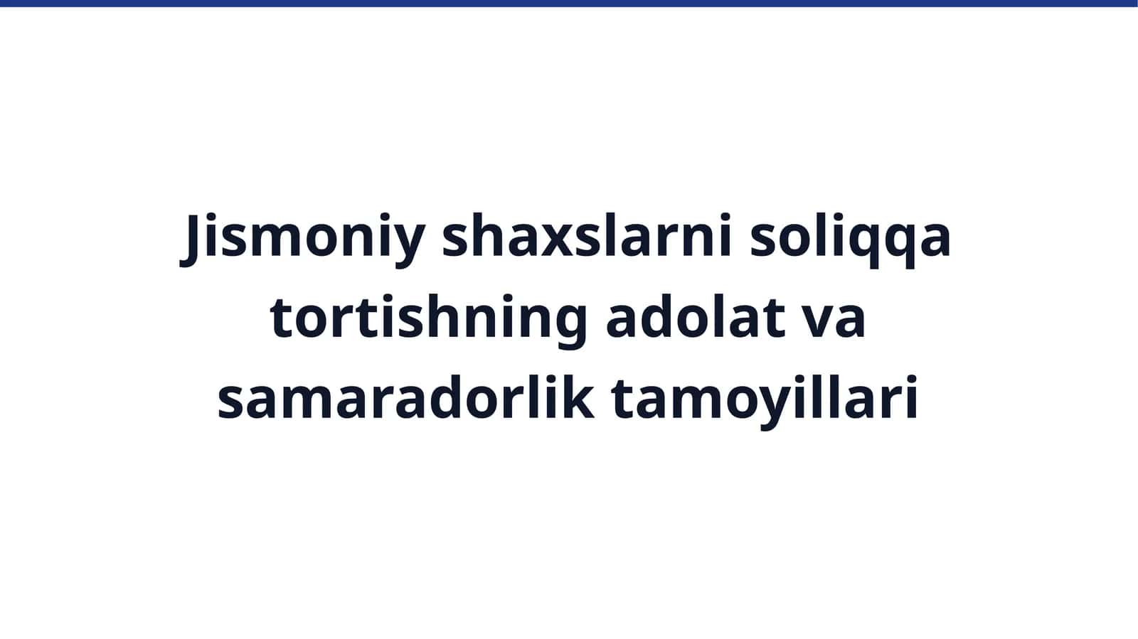 Jismoniy shaxslarni soliqqa tortishning adolat va samaradorlik tamoyillari 1