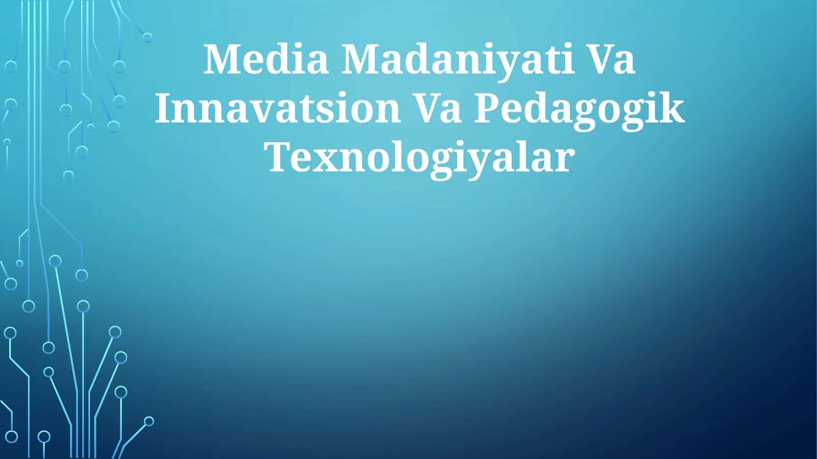 Media Madaniyati Va Innavatsion Va Pedagogik Texnologiyalar 1