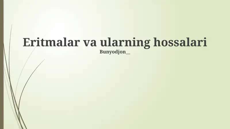 Eritmalar va ularning hossalari 1