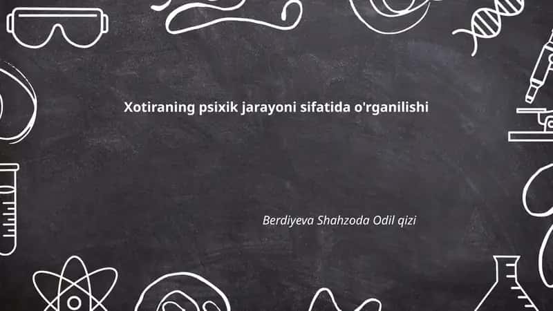 Xotiraning psixik jarayoni sifatida o'rganilishi 1