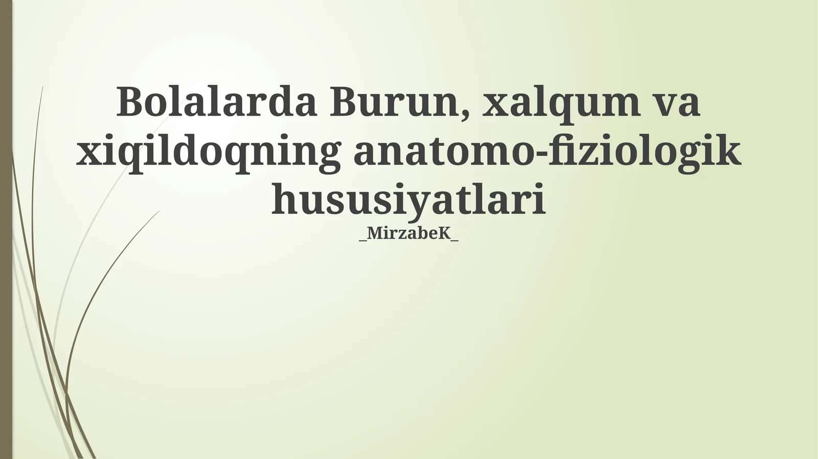 Bolalarda Burun, xalqum va xiqildoqning anatomo-fiziologik hususiyatlari 1