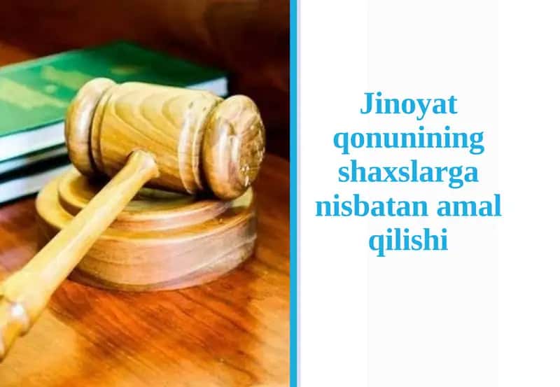 Jinoyat qonunining shaxslarga nisbatan amal qilishi 1