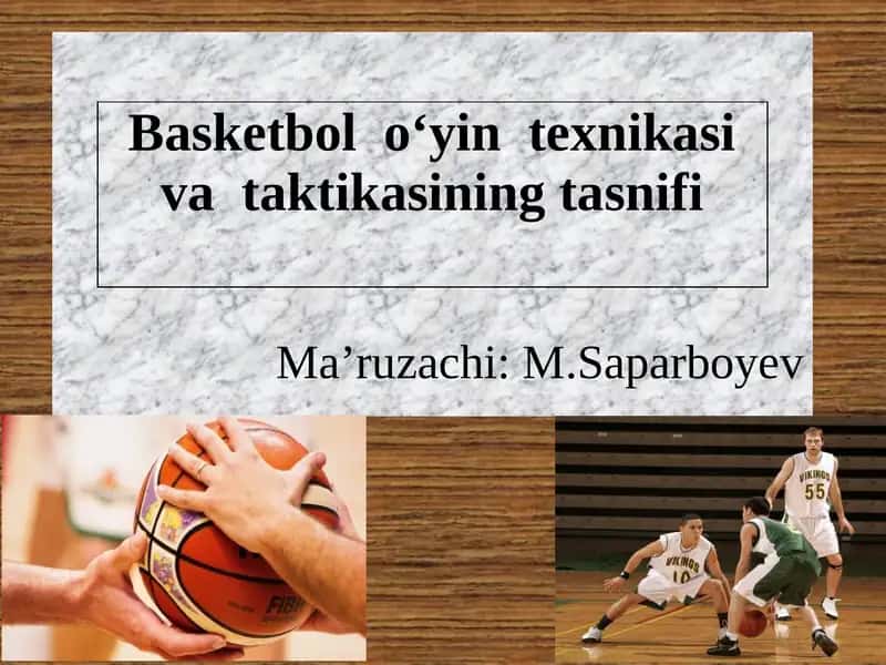 Basketbol o‘yin texnikasi va taktikasining tasnifi 1