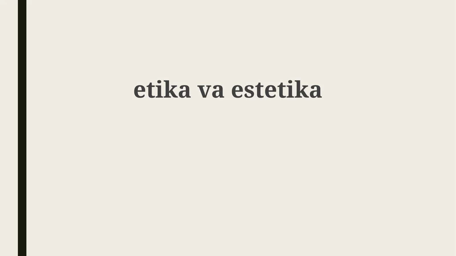 Axloq va estetika 1