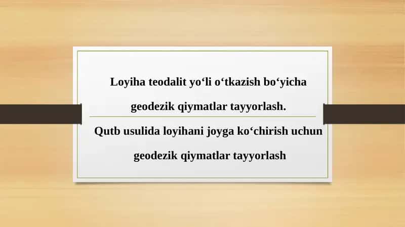 Qutb usulida loyihani joyga koʻchirish uchun geodezik qiymatlar tayyorlash 1