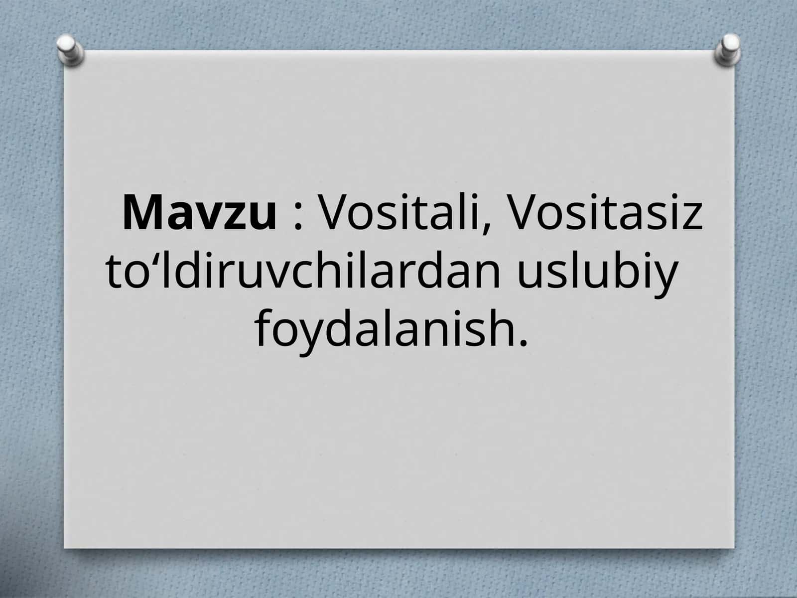 Vositali, Vositasiz to‘ldiruvchilardan uslubiy foydalanish 1