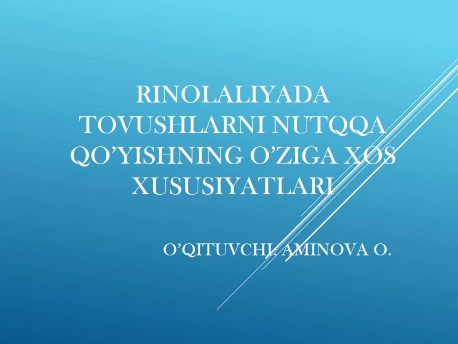 Rinolaliyada tovushlarni nutqqa qo’yishning o’ziga xos xususiyatlar 1