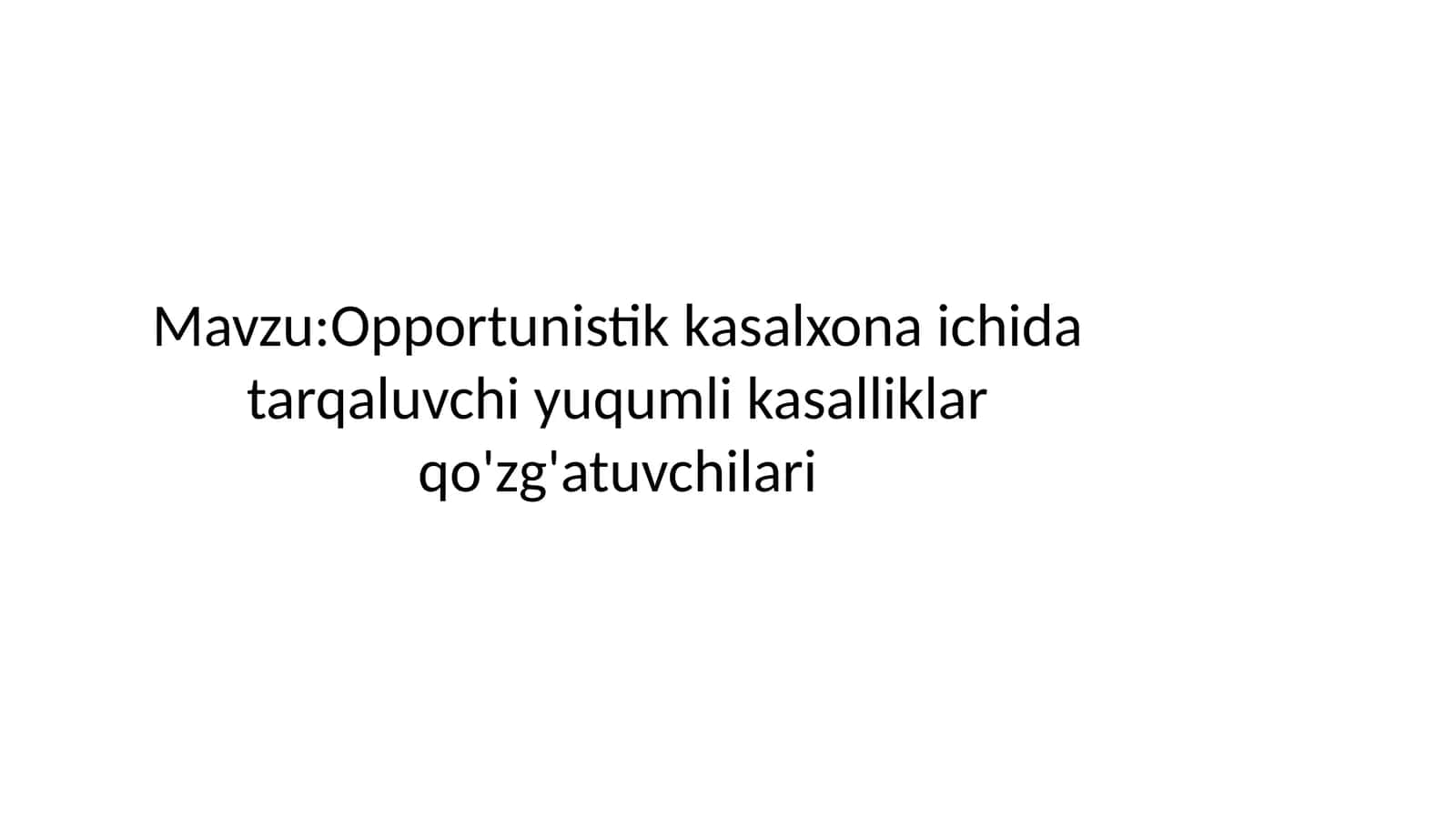 Opportunistik kasalxona ichida tarqaluvchi yuqumli kasalliklar qo'zg'atuvchilari 1