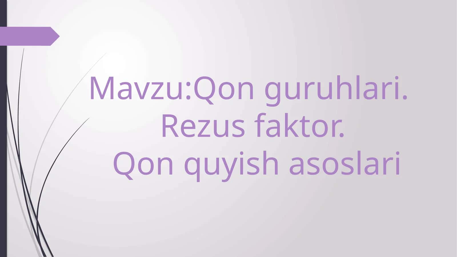 qon guruhlari, rezus faktor lik, qon quyish asoslari 1