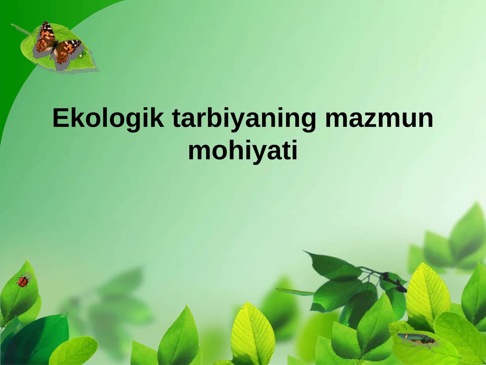 Ekologik tarbiyaning mazmun mohiyati 1