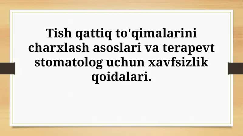 Qattiq Tish To'qimalarini O'tkirlashtirish Asoslari 1