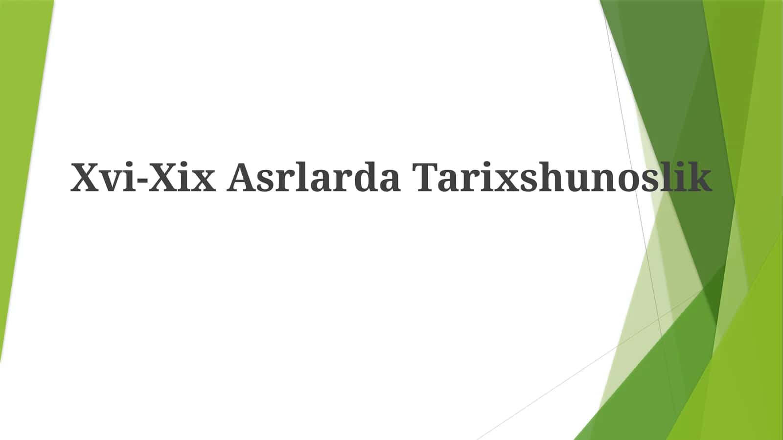 Xvi-XixAsrlardaTarixshunoslik 1