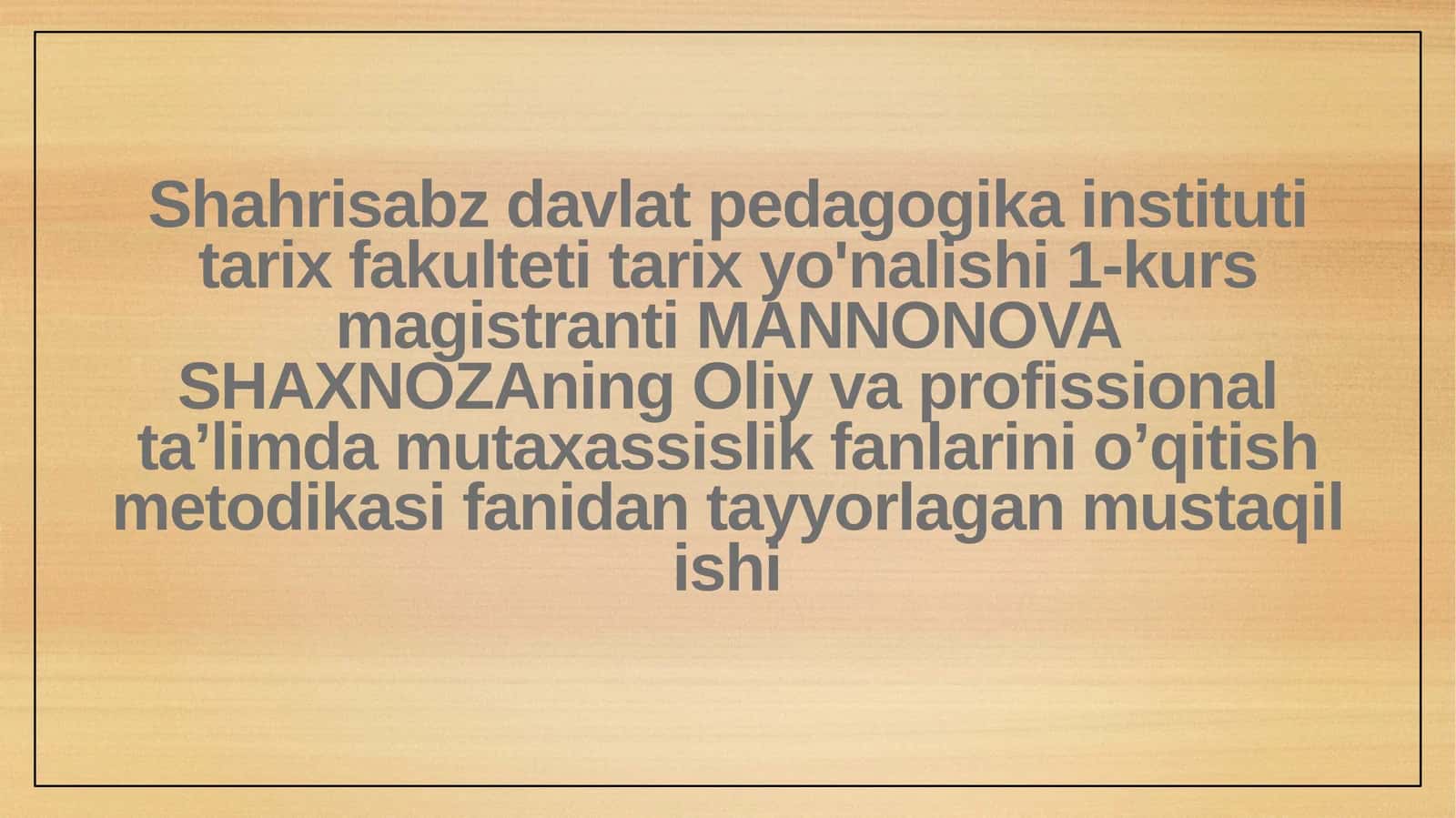 Oliy va professional ta’limda mutaxassislik fanlarini o’qitish metodikasi fanidan tayyorlagan mustaqil ishi 1