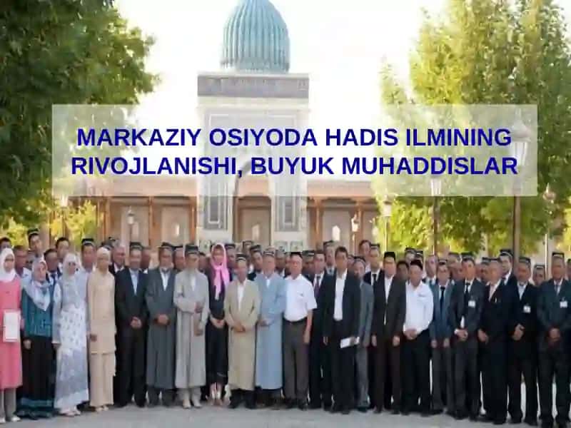 Markaziy Osiyoda Hadis Ilmining Rivojlanishi, Buyuk Muhaddislar