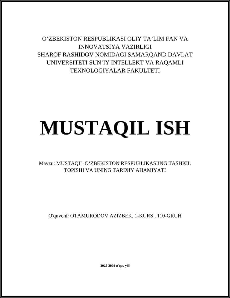 MUSTAQIL OʻZBEKISTON RESPUBLIKASIING TASHKIL TOPISHI VA UNING TARIXIY AHAMIYATI 1