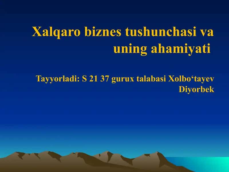 Xalqaro biznes tushunchasi va uning ahamiyati 1