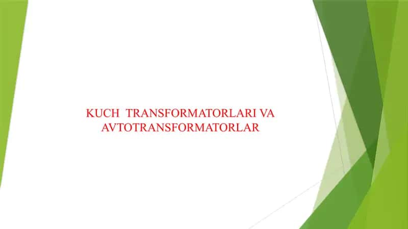 KUCH TRANSFORMATORLARI VA AVTOTRANSFORMATORLAR 1