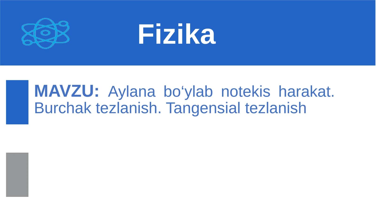 Aylana bo‘ylab notekis harakat. Burchak tezlanish. Tangensialtezlanish 1