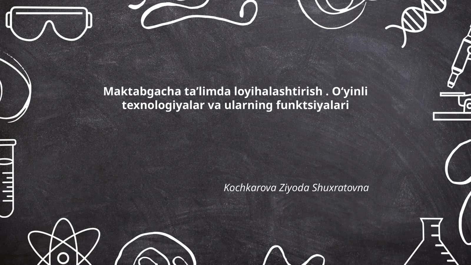 Maktabgacha taʼlimda loyihalashtirish. O‘yinli texnologiyalar va ularning funktsiyalari 1
