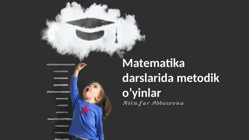 Matematika darslarida metodik o’yinlar 1