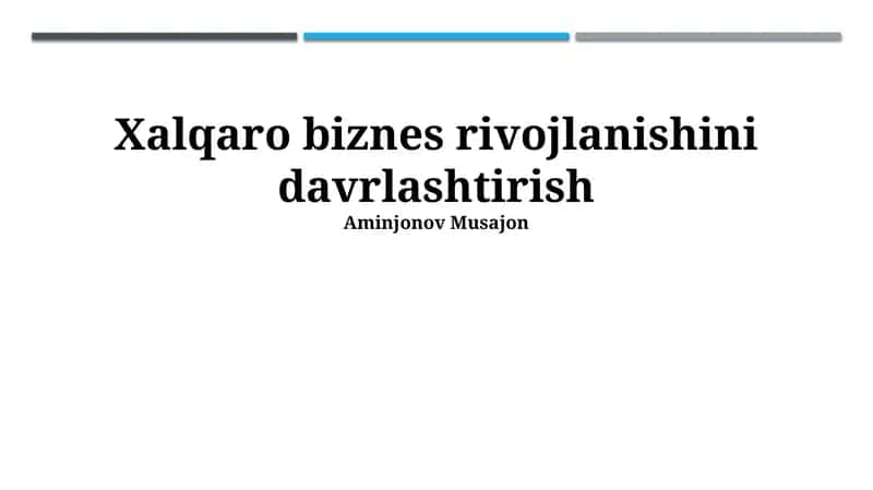 Xalqaro biznes rivojlanishini davrlashtirish 1