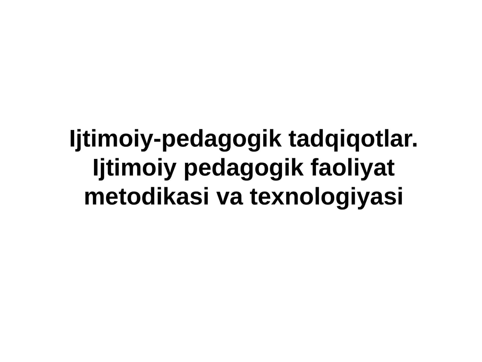 Ijtimoiy-pedagogik tadqiqotlar 1