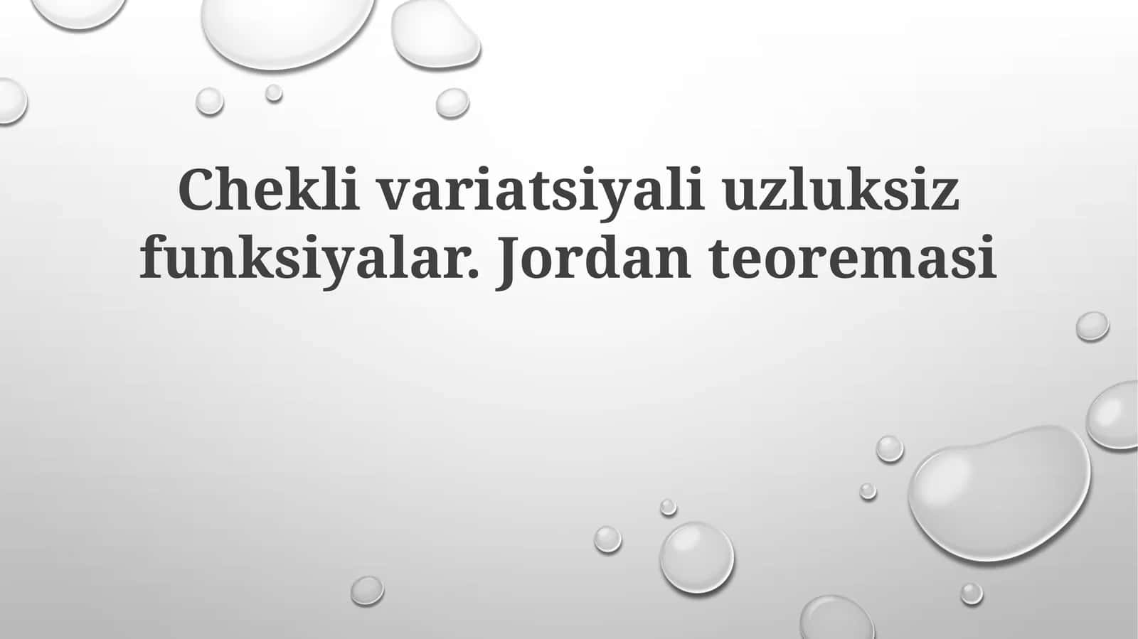 Cheklivariatsiyali uzluksiz funksiyalar. Jordan teoremasi 1