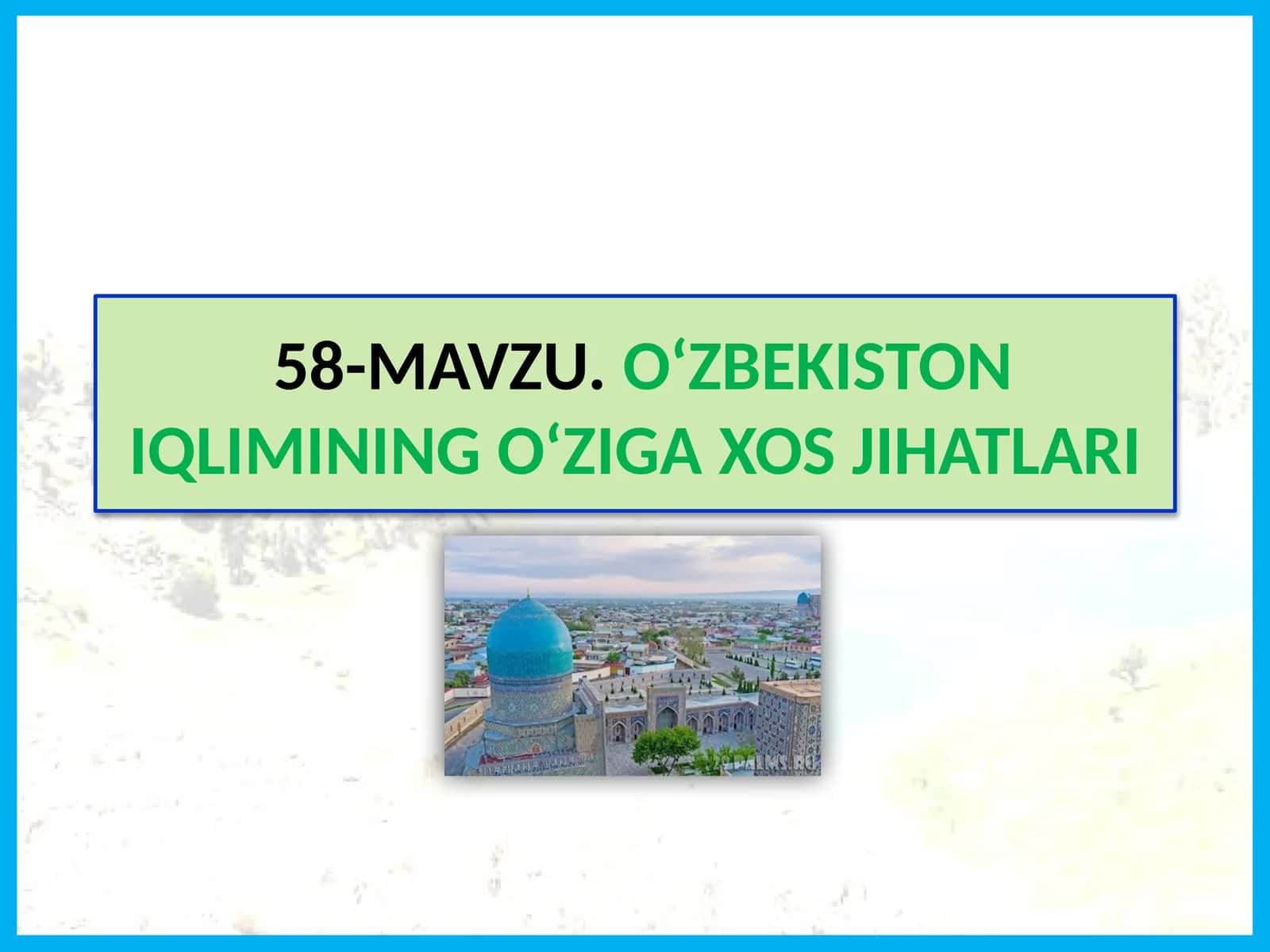 O‘ZBEKISTON IQLIMINING O‘ZIGA XOS JIHATLARI 1