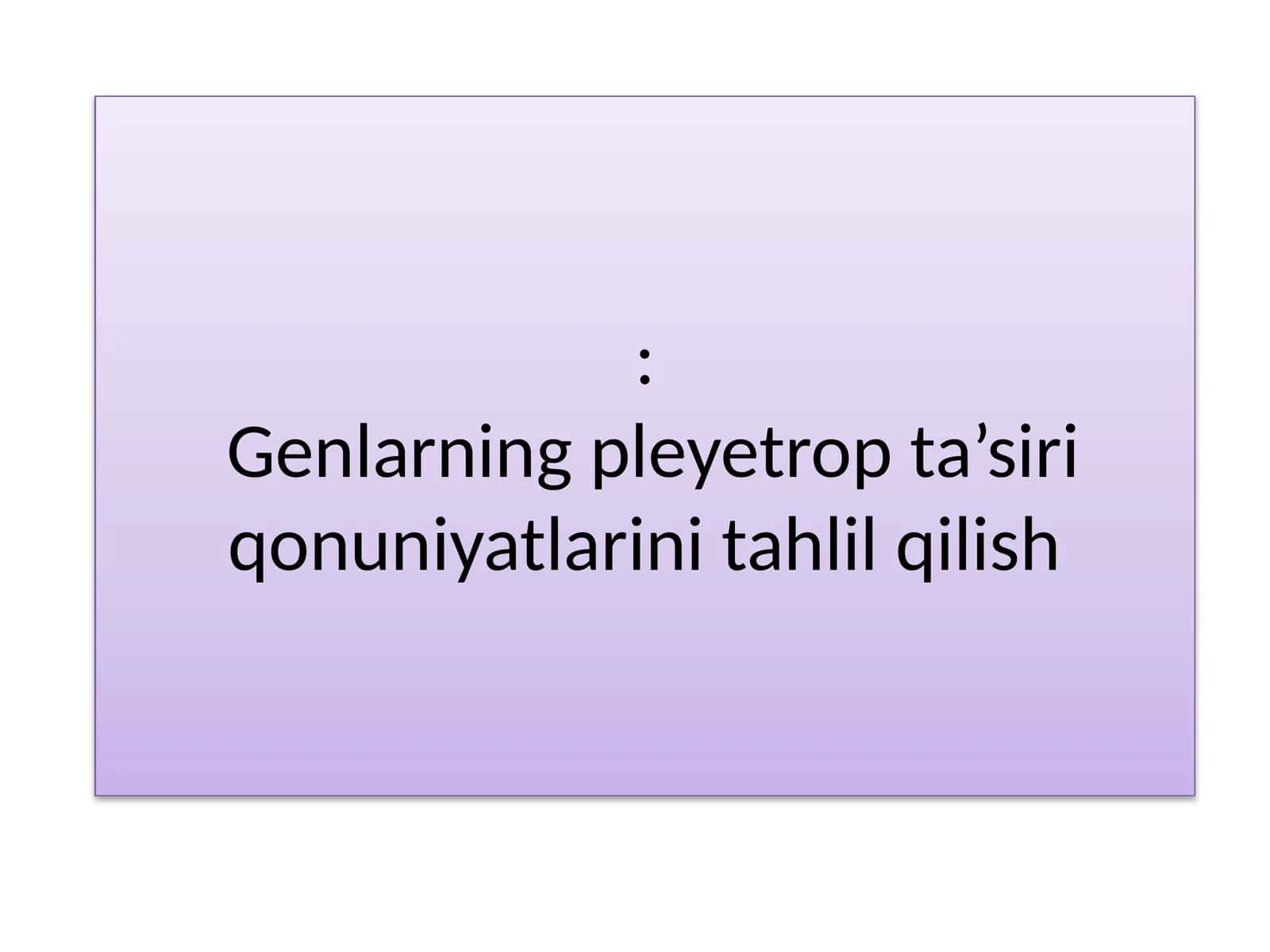 Genlarning pleyetrop ta’siri qonuniyatlarini tahlil qilish 1