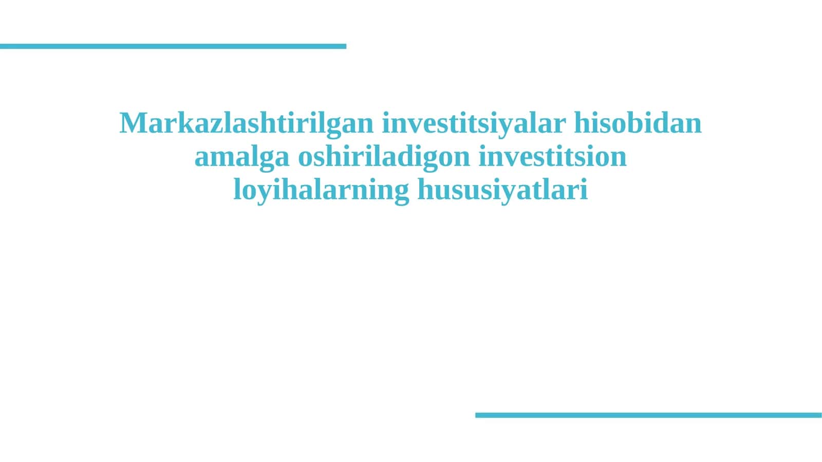 Markazlashtirilgan investitsiyalar hisobidan amalga oshiriladigon investitsion loyihalarning hususiyatlari 1