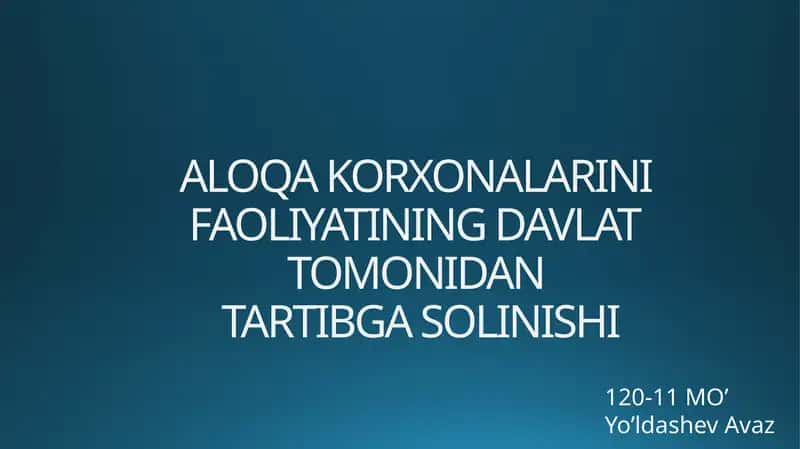 ALOQA KORXONALARINIFAOLIYATININGDAVLATTOMONIDANTARTIBGA SOLINISHI 1