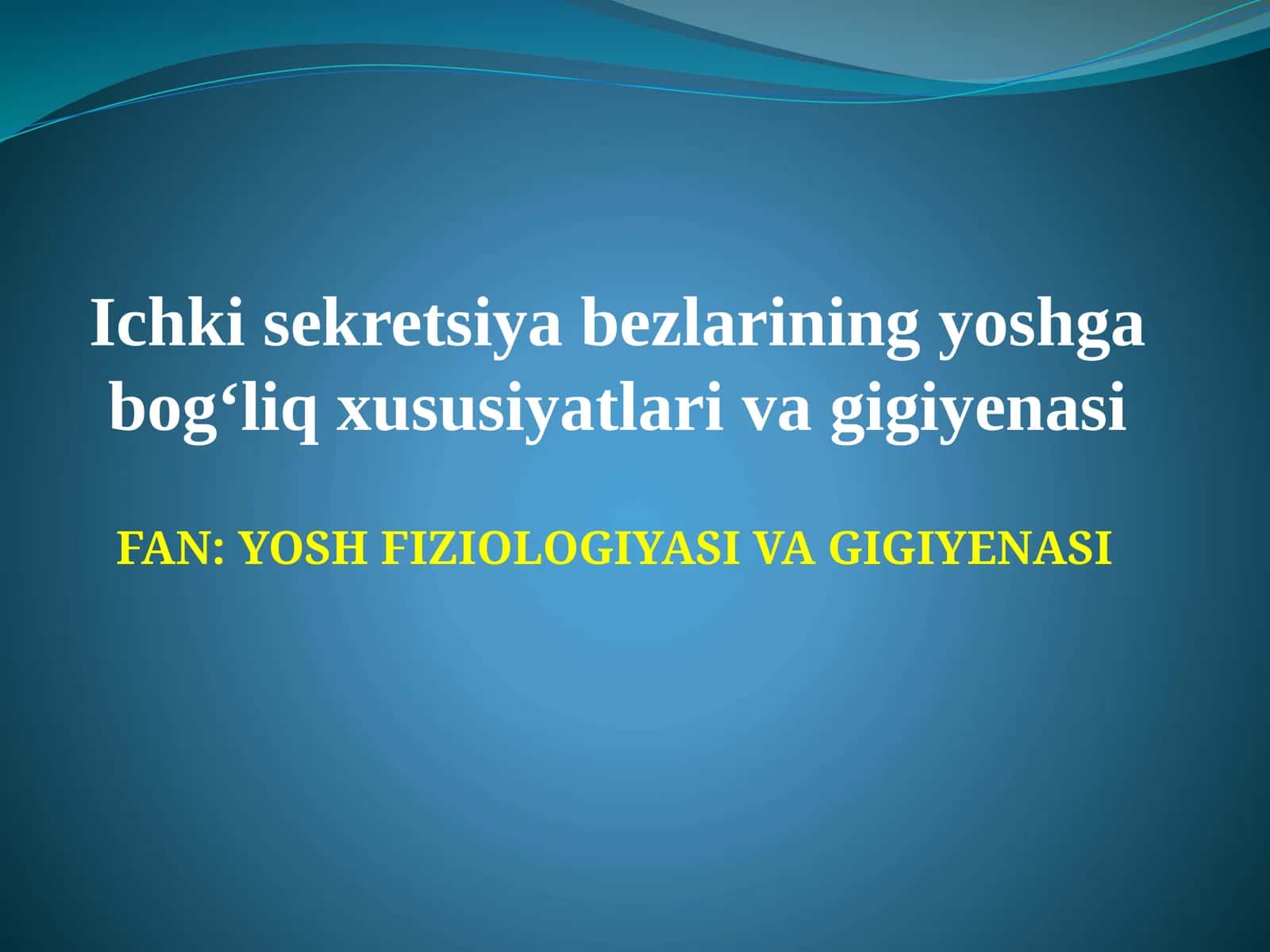 Ichki sekretsiya bezlarining yoshga bog‘liq xususiyatlari va gigiyenasi 1