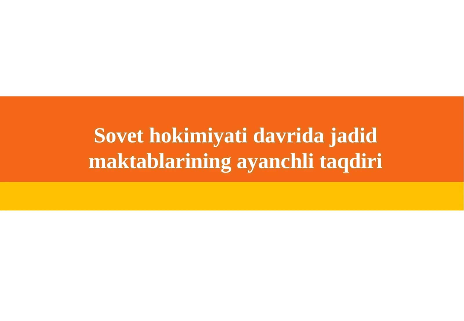 Sovet hokimiyati davrida jadid maktablarining ayanchli taqdiri 1