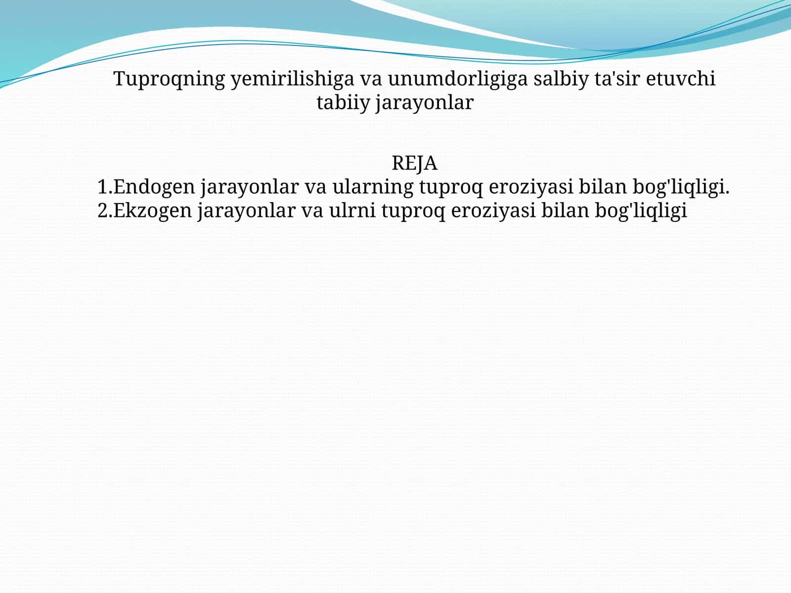 Tuproqning yemirilishiga va unumdorligiga salbiy ta'sir etuvchi tabiiy jarayonlar 1