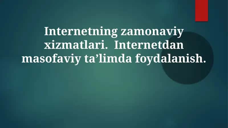 Internetning zamonaviy xizmatlari 1