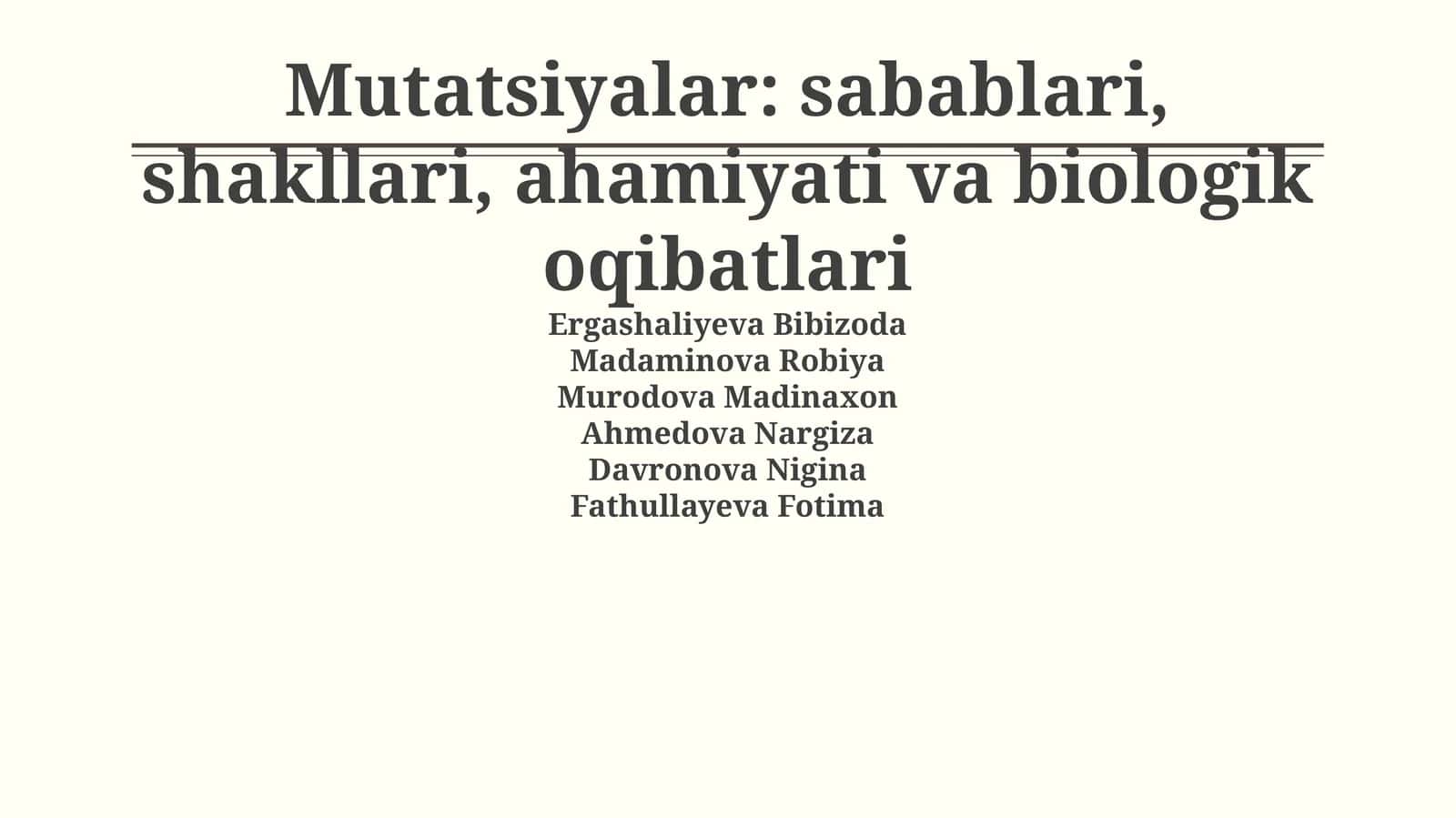 Mutatsiyalar: sabablari, shakllari, ahamiyati va biologik oqibatlari 1