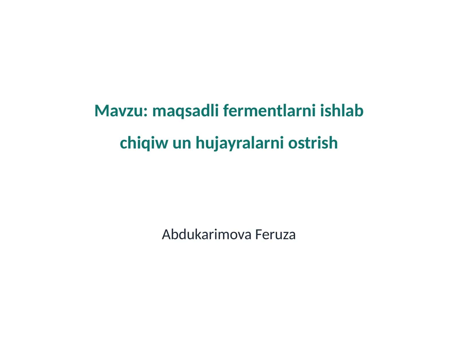 maqsadli fermentlarni ishlab chiqiw un hujayralarni ostrish 1