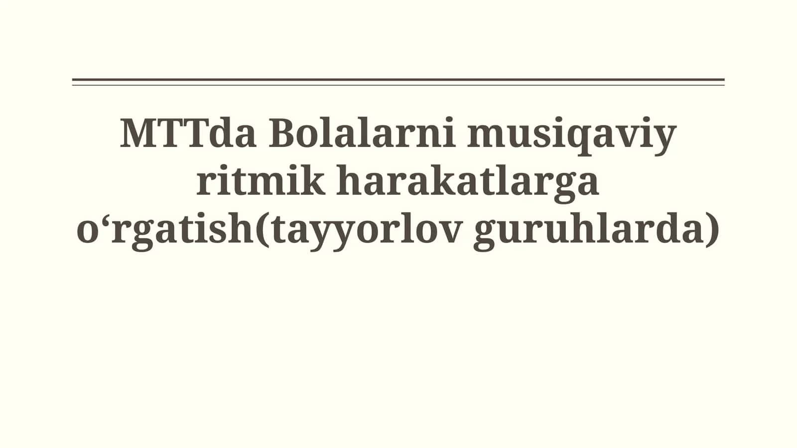 MTTda Bolalarni musiqaviy ritmik harakatlarga oʻrgatish(tayyorlovguruhlarda) 1