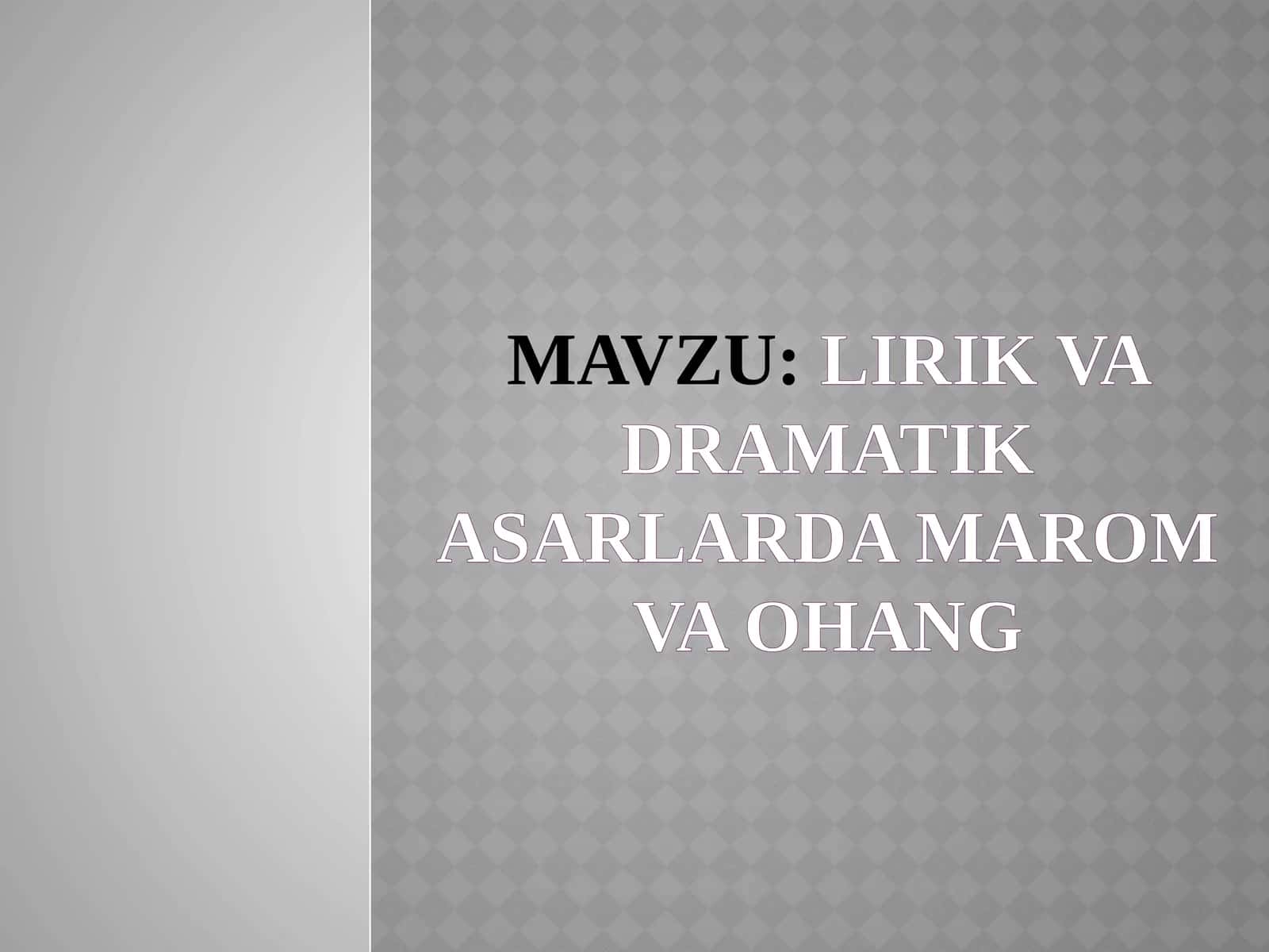 Lirik va dramatik asarlarda marom va ohang 1