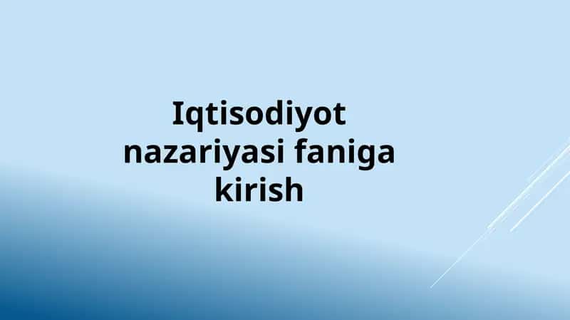 Iqtisodiyot nazariyasi faniga kirish 1