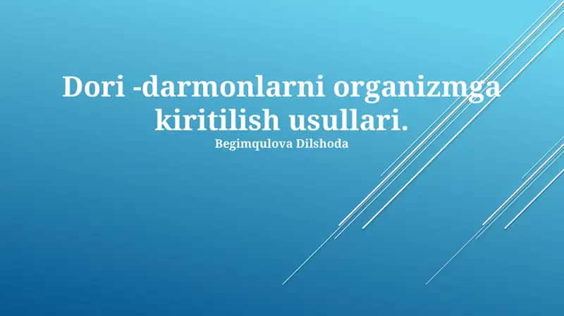 Dori -darmonlarni organizmga kiritilish usullari 1