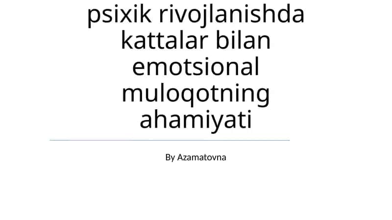 Gòdaklik davrida psixik rivojlanishda kattalar bilan emotsional muloqotning ahamiyati 1