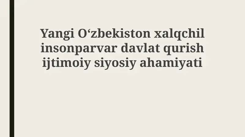 Yangi O'zbekiston xalqchil va insonparvar davlat qurishi jtimoiy siyosiyahamiyati 1